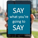 Say what you're going to say, advice for bloggers